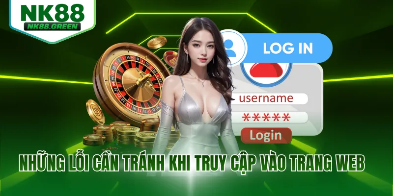 Những lỗi cần tránh khi truy cập vào trang web
